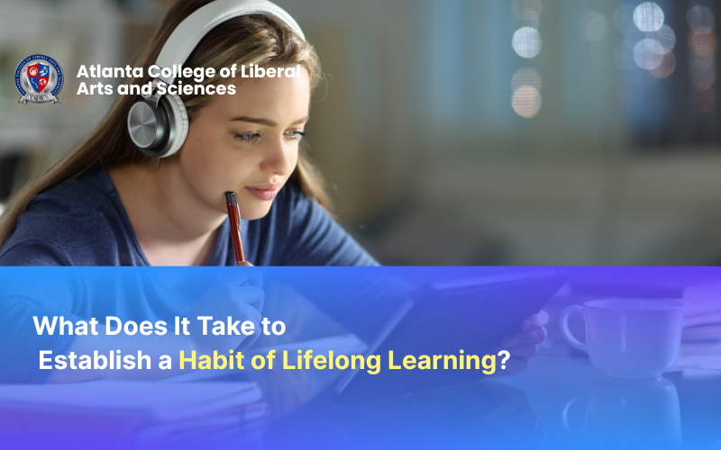 What Does It Take to Establish a Habit of Lifelong Learning?